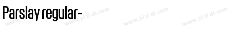 Parslay regular字体转换 Parslay regular字体转换